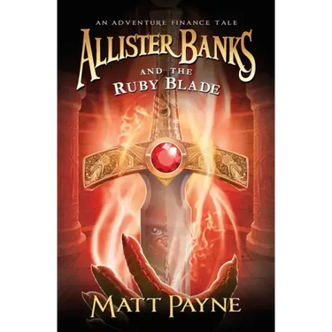 Allister Banks and the Ruby Blade: An Adventure Finance Tale
