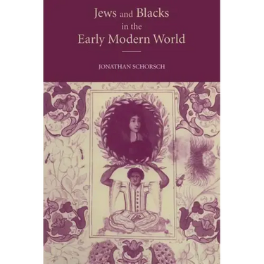 Jews and Blacks Early Modern World