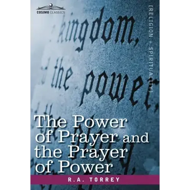 The Power of Prayer and the Prayer of Power