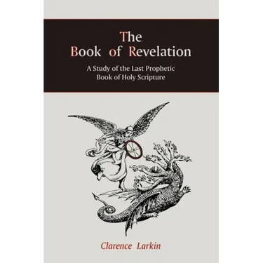 The Book of Revelation: A Study of the Last Prophetic Book of Holy Scripture