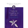 Natural Healing for Women: Caring for Yourself with Herbs, Homoeopathy & Essential Oils