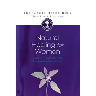 Natural Healing for Women: Caring for Yourself with Herbs, Homoeopathy & Essential Oils