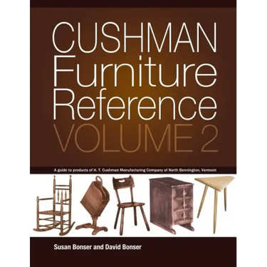 Cushman Furniture Reference, Volume 2: Furniture by the H. T. Cushman Manufacturing Company of North Bennington, Vermont
