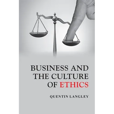 Business and the Culture of Ethics