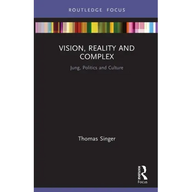 Vision, Reality and Complex: Jung, Politics and Culture