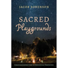 Sacred Playgrounds: Christian Summer Camp in Theological Perspective