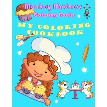 My Coloring Cookbook: 19 Delicious Recipes and Fun Coloring Activities