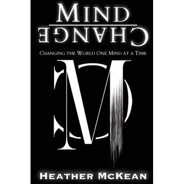 Mind Change: Changing The World One Mind At A Time