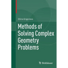 Methods of Solving Complex Geometry Problems