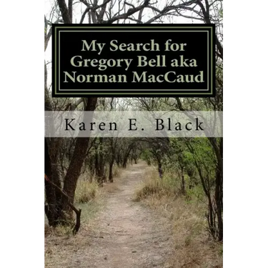 My Search for Gregory Bell aka Norman MacCaud: Clues in the News