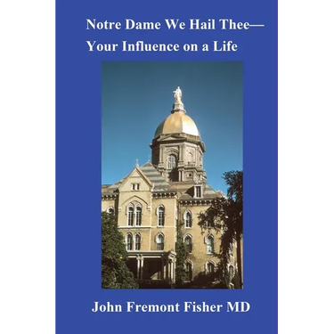 Notre Dame We Hail Thee--Your Influence on a Life