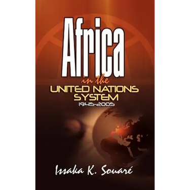 Africa in the United Nations System (1945-2005)