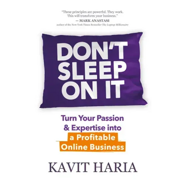Don't Sleep on It: Turn Your Passion & Expertise Into a Profitable Online Business