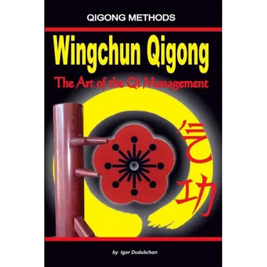 Wingchun Qigong. the Art of the Qi Management