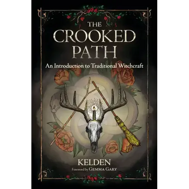 The Crooked Path: An Introduction to Traditional Witchcraft