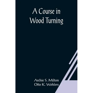 A Course In Wood Turning