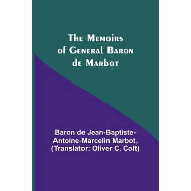 The Memoirs of General Baron de Marbot