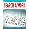 Search A Word: Large Print Puzzle and Game Book
