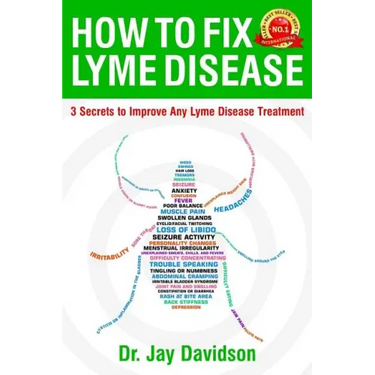 How To Fix Lyme Disease: 3 Secrets to Improve Any Lyme Disease Treatment