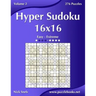 Hyper Sudoku 16x16 - Easy to Extreme - Volume 2 - 276 Puzzles