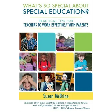 What's So Special About Special Education?: Practical Tips for Teachers to Work Effectively with Parents