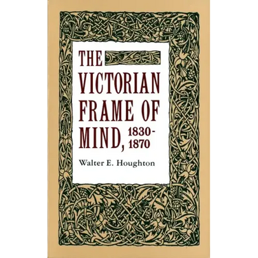The Victorian Frame of Mind, 1830-1870