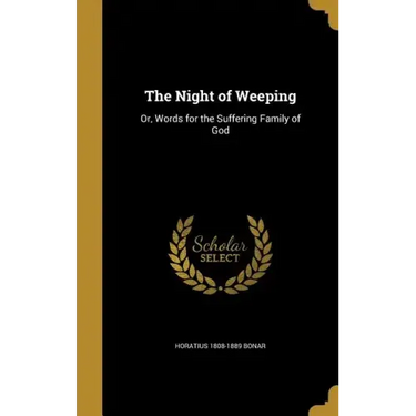 The Night of Weeping: Or, Words for the Suffering Family of God