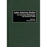 Asian American Studies: An Annotated Bibliography and Research Guide