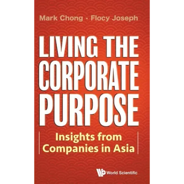 Living the Corporate Purpose: Insights from Companies in Asia