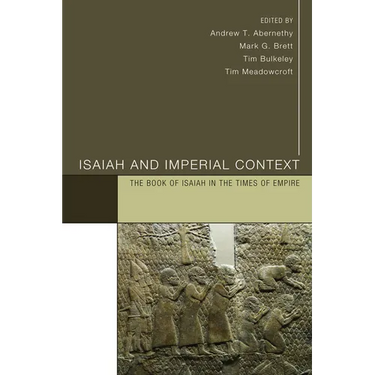 Isaiah and Imperial Context: The Book of Isaiah in the Times of Empire