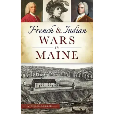 French & Indian Wars in Maine