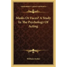 Masks or Faces? a Study in the Psychology of Acting