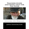 Teachers Guide and Novel Unit for The Giver: Lessons on Demand