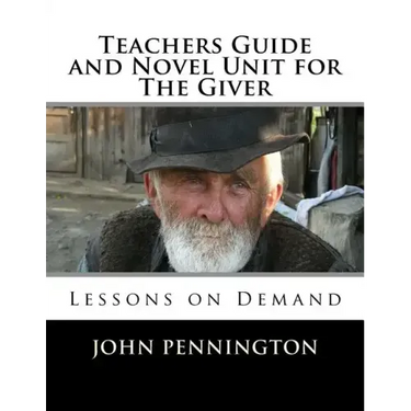 Teachers Guide and Novel Unit for The Giver: Lessons on Demand