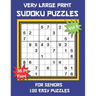 Very Large Print Sudoku Puzzles for Seniors: 100 Easy Sudoku for Adults: One Extra Large Print Puzzle Per Page and Space for Working Out the Answers,