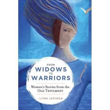 From Widows to Warriors: Women's Stories from the Old Testament