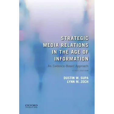 Strategic Media Relations in the Age of Information: An Evidence-Based Approach