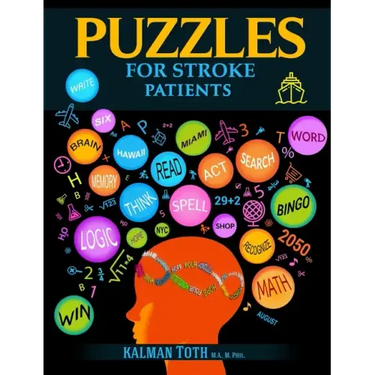 Puzzles for Stroke Patients: Rebuild Language, Math & Logic Skills to Live a More Fulfilling Life Post-Stroke