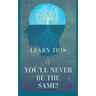 Learn This And You'll Never Be The Same!