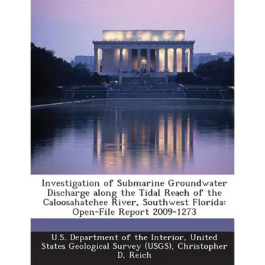 Investigation of Submarine Groundwater Discharge Along the Tidal Reach of the Caloosahatchee River, Southwest Florida: Open-File Report 2009-1273