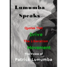 Lumumba Speaks: Quotes that Drive the Liberation Movement