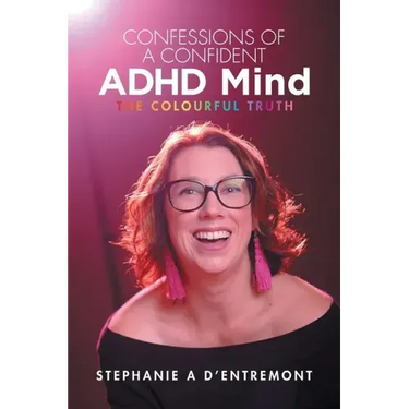 Confessions of a Confident ADHD Mind: The Colourful Truth