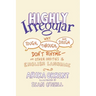 Highly Irregular: Why Tough, Through, and Dough Don't Rhyme--And Other Oddities of the English Language