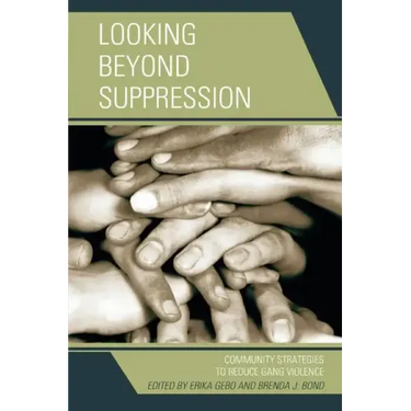 Looking Beyond Suppression: Community Strategies to Reduce Gang Violence