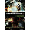 Alternate Endings: Short Stories of Speculative Fiction