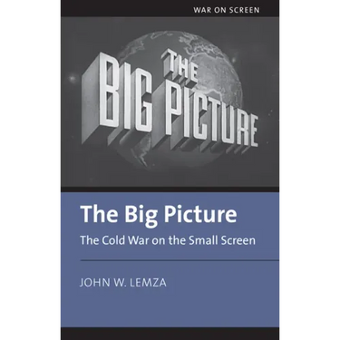 The Big Picture: The Cold War on the Small Screen