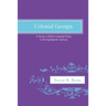 Colonial Georgia: A Study in British Imperial Policy in the Eighteenth Century