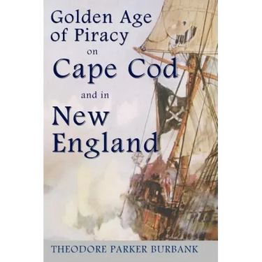 The Golden Age of Piracy on Cape Cod and in New England: The Golden Age of Piracy actually had its roots in New England and the largest pirate treasur
