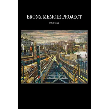 Bronx Memoir Project - Volume 2