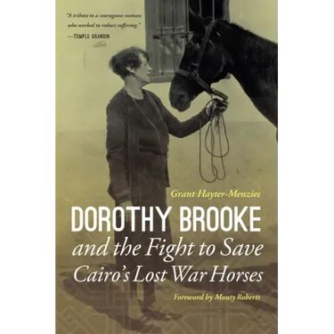 Dorothy Brooke and the Fight to Save Cairo's Lost War Horses